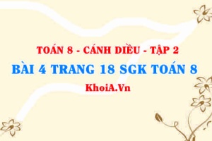 Bài 4 trang 18 Toán 8 Cánh Diều Tập 2